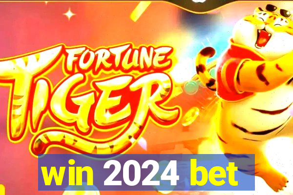 win 2024 bet